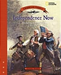 Independence Now (Direct Mail Edition): The American Revolution 1763-1783 (Hardcover)
