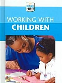 Working with Children (Library Binding)