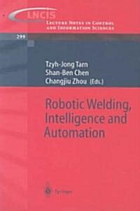 Robotic Welding, Intelligence and Automation (Paperback)