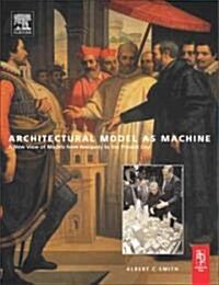Architectural Model as Machine (Paperback)
