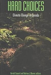 Hard Choices: Climate Change in Canada (Paperback)