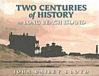 Two Centuries Of History On Long Beach Island (Hardcover)