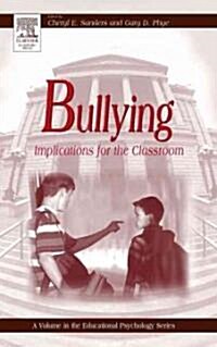 Bullying: Implications for the Classroom (Hardcover, New)