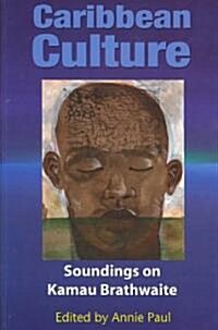 Caribbean Culture: Soundings on Kamau Brathwaite (Paperback)