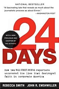 24 Days: How Two Wall Street Journal Reporters Uncovered the Lies That Destroyed Faith in Corporate America (Paperback)