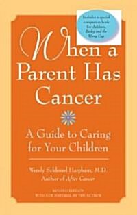 When a Parent Has Cancer: A Guide to Caring for Your Children [With Companion Book Becky and the Worry Cup] (Paperback, Revised)