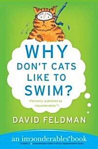 Why Dont Cats Like to Swim?: An Imponderables Book (Paperback)