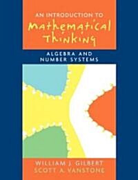 Introduction to Mathematical Thinking: Algebra and Number Systems (Paperback)