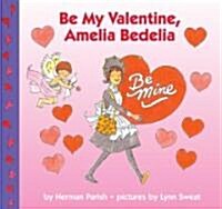 Be My Valentine, Amelia Bedelia (Paperback)