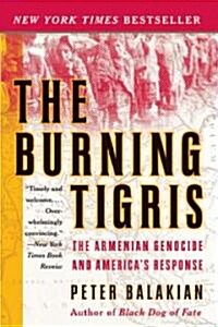 The Burning Tigris: The Armenian Genocide and Americas Response (Paperback)