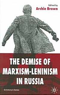 The Demise of Marxism-Leninism in Russia (Paperback)