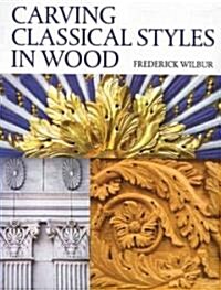 Carving Classical Styles in Wood (Paperback)