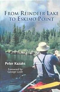 From Reindeer Lake to Eskimo Point (Paperback)