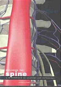 Exploring the Spine: a 3D Overview of Anatomy and Pathology (CD-ROM)