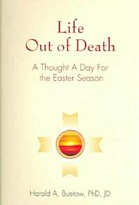 Life Out of Death: A Thought a Day for the Easter Season (Paperback)