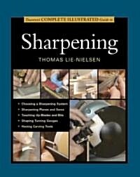 Tauntons Complete Illustrated Guide to Sharpening (Hardcover)
