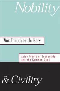 Nobility & civility : Asian ideals of leadership and the common good