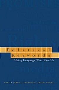 Political Keywords: Using Language That Uses Us (Paperback)