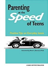 Parenting at the Speed of Teens: Positive Tips on Everyday Issues (Paperback)