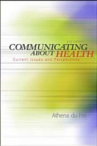 Communicating about Health: Current Issues and Perspectives (Paperback, 2, Revised)
