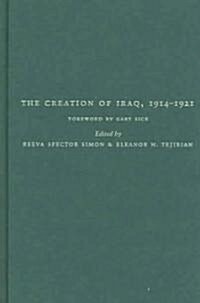 The Creation of Iraq, 1914-1921 (Hardcover)