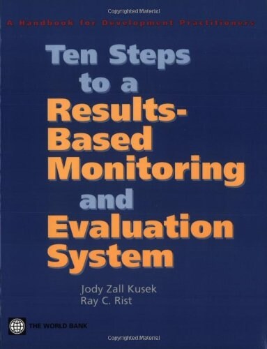 Ten Steps to a Results Based Monitoring and Evaluation System: A Handbook for Development Practitioners (Paperback)
