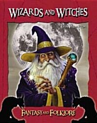 Wizards and Witches (Library Binding)