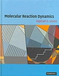 Molecular Reaction Dynamics (Hardcover)