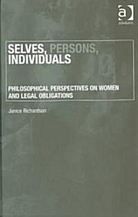 Selves, Persons, Individuals : Philosophical Perspectives on Women and Legal Obligations (Hardcover)