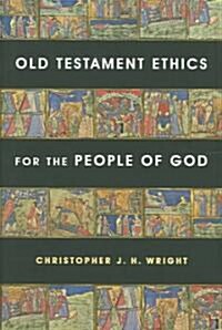 Old Testament Ethics for the People of God (Hardcover)