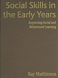 Social Skills in the Early Years: Supporting Social and Behavioural Learning (Hardcover)