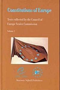 Constitutions of Europe: Texts Collected by the Council of Europe Venice Commission (Hardcover)