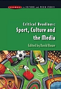 Critical Readings: Sport, Culture and the Media (Paperback)