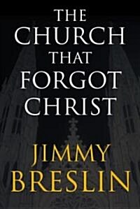 The Church That Forgot Christ (Hardcover)