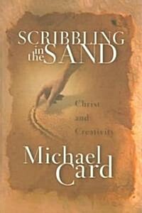 Scribbling in the Sand: Christ and Creativity (Paperback)