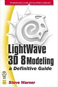 Light Wave 3D 8 Modeling (Paperback, CD-ROM)