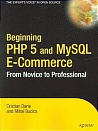 Beginning PHP 5 and MySQL E-Commerce (Paperback)