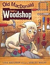 Old Macdonald Had a Woodshop (Paperback, Reprint)