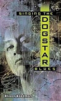 Singing the Dogstar Blues (Paperback, Reprint)