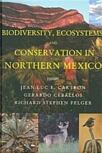 Biodiversity, Ecosystems, and Conservation in Northern Mexico (Hardcover)