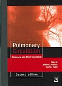 Pulmonary Circulation: Diseases And Their Treatment (Hardcover, 2nd)