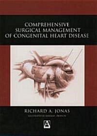 Comprehensive Surgical Management of Congenital Heart Disease (Hardcover)