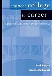 Connect College to Career: Student Guide to Work and Life Transition (Paperback)