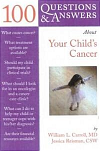 100 Questions & Answers about Your Childs Cancer (Paperback)