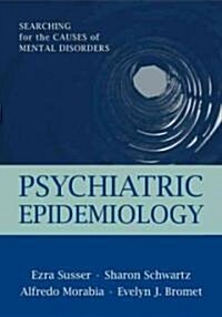 Psychiatric Epidemiology: Searching for the Causes of Mental Disorders (Hardcover)