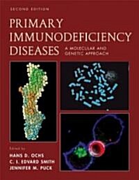 Primary Immunodeficiency Diseases: A Molecular & Cellular Approach (Hardcover, 2, Second)