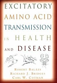 Excitatory Amino Acid Transmission in Health and Disease (Hardcover)