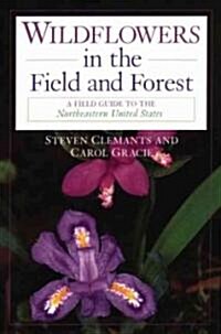 Wildflowers in the Field and Forest: A Field Guide to the Northeastern United States (Paperback)