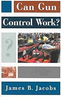Can Gun Control Work? (Paperback)