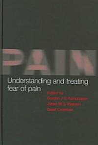 Understanding and Treating Fear of Pain (Hardcover)